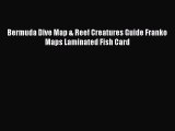 Read Bermuda Dive Map & Reef Creatures Guide Franko Maps Laminated Fish Card PDF Free