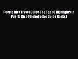Read Puerto Rico Travel Guide: The Top 10 Highlights in Puerto Rico (Globetrotter Guide Books)