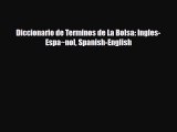 [PDF] Diccionario de Terminos de La Bolsa: Ingles-Espa~nol Spanish-English Read Full Ebook