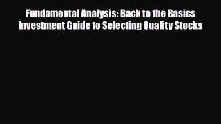 [PDF] Fundamental Analysis: Back to the Basics Investment Guide to Selecting Quality Stocks