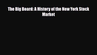 [PDF] The Big Board: A History of the New York Stock Market Read Online