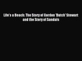 Read Life's a Beach: The Story of Gordon 'Butch' Stewart and the Story of Sandals PDF Online