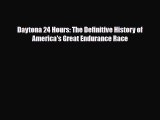 [PDF] Daytona 24 Hours: The Definitive History of America's Great Endurance Race Download Online