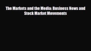 [PDF] The Markets and the Media: Business News and Stock Market Movements Download Online