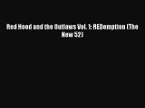 [PDF] Red Hood and the Outlaws Vol. 1: REDemption (The New 52) [PDF] Online