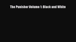 [PDF] The Punisher Volume 1: Black and White [PDF] Online