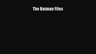 [Download] The Batman Files [Download] Online
