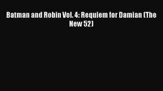 [Download] Batman and Robin Vol. 4: Requiem for Damian (The New 52) [Download] Online