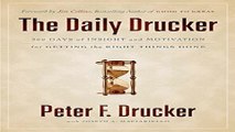 Read The Daily Drucker  366 Days of Insight and Motivation for Getting the Right Things Done Ebook