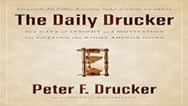 Read The Daily Drucker  366 Days of Insight and Motivation for Getting the Right Things Done Ebook