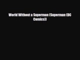[Download] World Without a Superman (Superman (DC Comics)) [PDF] Online