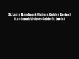 Read St. Lucia (Landmark Visitors Guides Series) (Landmark Visitors Guide St. Lucia) Ebook