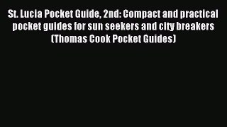 Download St. Lucia Pocket Guide 2nd: Compact and practical pocket guides for sun seekers and