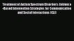 Read Treatment of Autism Spectrum Disorders: Evidence-Based Intervention Strategies for Communication