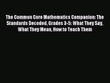 Read The Common Core Mathematics Companion: The Standards Decoded Grades 3-5: What They Say