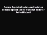 [Download PDF] Samana: Republica Dominicana / Dominican Republic (Spanish Edition) (Orgullo