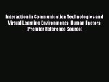 Read Interaction in Communication Technologies and Virtual Learning Environments: Human Factors