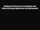 Read Handbook of Research on Technologies and Cultural Heritage: Applications and Environments