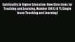 Read Spirituality in Higher Education: New Directions for Teaching and Learning Number 104