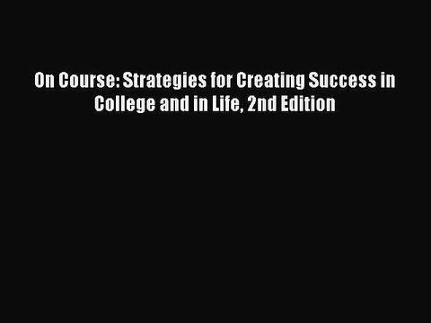 Read On Course: Strategies for Creating Success in College and in Life 2nd Edition Ebook Free