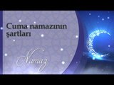 Cuma namazının şartları - Sorularla İslamiyet