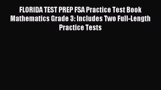 Read FLORIDA TEST PREP FSA Practice Test Book Mathematics Grade 3: Includes Two Full-Length