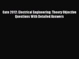 Read Gate 2012: Electrical Engineering: Theory Objective Questions With Detailed Answers Ebook