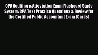 Read CPA Auditing & Attestation Exam Flashcard Study System: CPA Test Practice Questions &