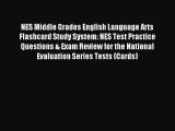 Read NES Middle Grades English Language Arts Flashcard Study System: NES Test Practice Questions