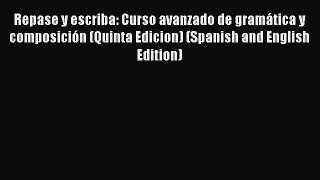 Book Repase y escriba: Curso avanzado de gramática y composición (Quinta Edicion) (Spanish