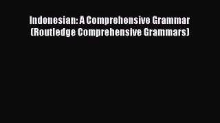 Free Ebook Indonesian: A Comprehensive Grammar (Routledge Comprehensive Grammars) Download