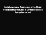 PDF Earth Governance: Trusteeship of the Global Commons (New Horizons in Environmental and