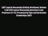 Read LSAT Logical Reasoning Drilling Workbook Volume 3: All 509 Logical Reasoning Questions