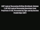 Read LSAT Logical Reasoning Drilling Workbook Volume 2: All 503 Logical Reasoning Questions