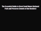 PDF The Essential Guide to Great Sand Dunes National Park and Preserve (Jewels of the Rockies)