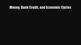 PDF Money Bank Credit and Economic Cycles Free Books