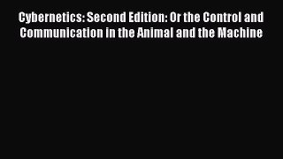 Book Cybernetics: Second Edition: Or the Control and Communication in the Animal and the Machine