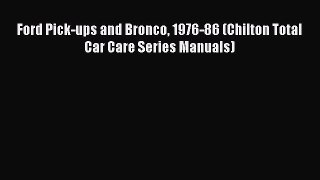 Free Ebook Ford Pick-ups and Bronco 1976-86 (Chilton Total Car Care Series Manuals) Download