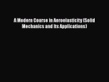 [PDF] A Modern Course in Aeroelasticity (Solid Mechanics and Its Applications) [Read] Full