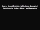 [PDF] How to Report Statistics in Medicine: Annotated Guidelines for Authors Editors and Reviewers