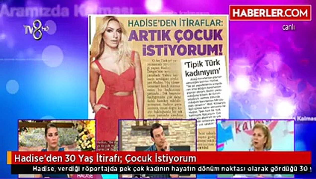 Hadise'den 30 Yaşında Şok İtiraf