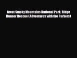 Download Great Smoky Mountains National Park: Ridge Runner Rescue (Adventures with the Parkers)