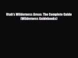 Download Utah's Wilderness Areas: The Complete Guide (Wilderness Guidebooks) Free Books