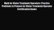 Download Math for Water Treatment Operators: Practice Problems to Prepare for Water Treatment