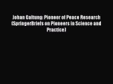 PDF Johan Galtung: Pioneer of Peace Research (SpringerBriefs on Pioneers in Science and Practice)