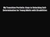 [PDF] My Transition Portfolio: Keys to Unlocking Self-Determination for Young Adults with Disabilities