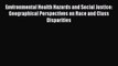 PDF Environmental Health Hazards and Social Justice: Geographical Perspectives on Race and