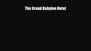 Download The Grand Babylon Hotel Read Online