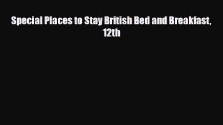 Download Special Places to Stay British Bed and Breakfast 12th Free Books