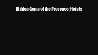 Download Hidden Gems of the Provence: Hotels Ebook